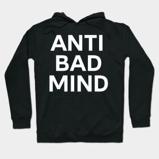 Anti bad mind Hoodie